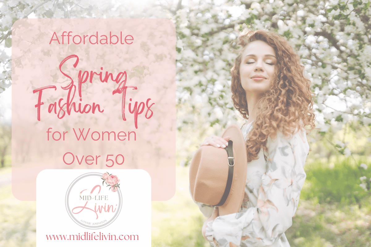 Affordable Spring Fashion Tips for Women Over 50
